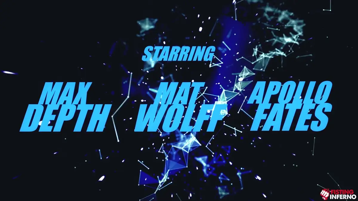 Mat Wolff Takes His Turn Fisting Apollo Fates & Max Depth